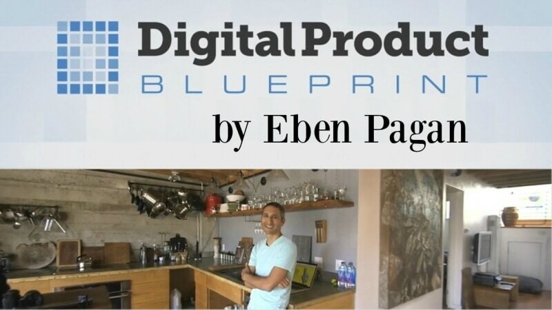Digital Product Blueprint By Eben Pagan Review Tutorial