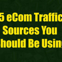 5 eCommerce Traffic Sources 7-Figure Store Owners are using Today