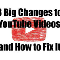 3 Big Changes To YouTube Videos and How to Fix It