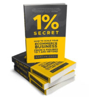 1% Secret Book by Martyn Cook Review - How to Scale Your Ecom Business To 7 Figures and Beyond