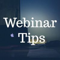 Webinar Tips