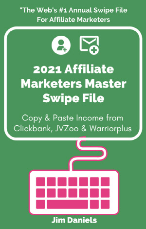 2021 Jim Daniels Affiliate Marketers Master Swipe Files Bonus