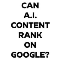 Can AI Content Rank On Google